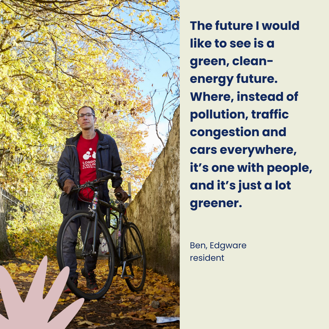 Instagram post: Ben, Edgware resident, on a greener future